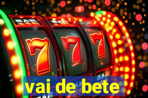 vai de bete